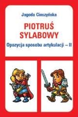 Piotruś sylabowy - Opozycja sposobu artykulacji II - Jagoda Cieszyńska