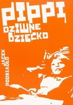 Pippi dziwne dziecko - Jacek Podsiadło