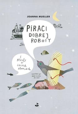 Piraci dobrej roboty i strofy o innych stworach - Mueller Joanna