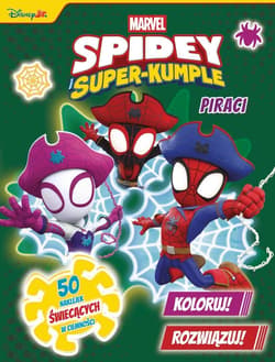 Piraci. Marvel Spidey i Super-kumple. Koloruj!... - Ilona Siwak