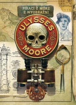 Piraci z Mórz z Wyobraźni Tom 15 Ulysses Moore - Baccalario Pierdomenico