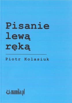 Pisanie lewą ręką - Piotr Kolasiuk