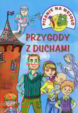 Pisanie na wesoło Przygody z duchami - Iwona Czarkowska