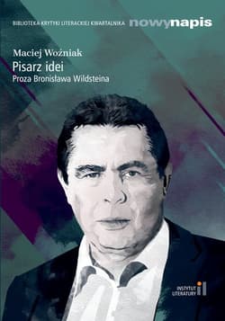 Pisarz idei Proza Bronisława Wildsteina