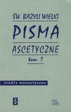 Pisma ascetyczne Tom 1 - Wielki Bazyli