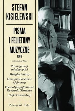 Pisma i felietony muzyczne. Tom 2 - Stefan Kisielewski