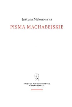 Pisma machabejskie Religia i walka - Justyna Melonowska