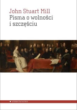 Pisma o wolności i szczęściu - John Stuart Mill