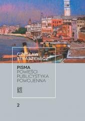 Pisma T.2 Powieści. Publicystyka powojenna - Czesław Straszewicz
