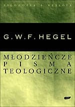 Pisma wczesne z filozofii religii - Georg W. F. Hegel