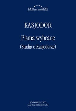 Pisma wybrane (Studia o Kasjodorze) - Kasjodor