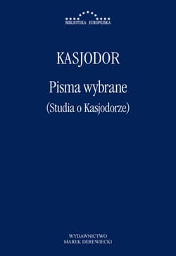 Pisma wybrane (Studia o Kasjodorze) - Kasjodor