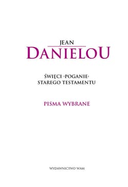 Pisma wybrane. Święci poganie Starego testamentu