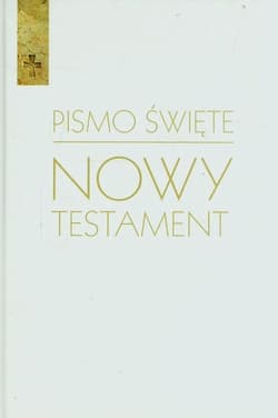 Pismo Święte Nowy Testament białe - Opracowanie Zbiorowe