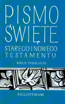 Pismo Święte Starego i Nowego Testamentu Biblia Tysiąclecia