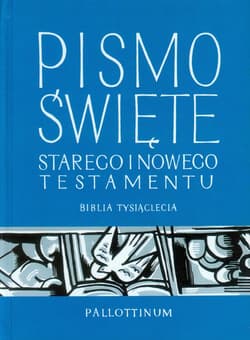 Pismo Święte Starego i Nowego Testamentu Biblia Tysiąclecia