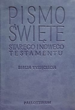 Pismo Świete Starego i Nowego Testamentu Biblia Tysiąclecia - Praca zbiorowa