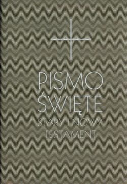 Pismo Święte Stary i Nowy Testament - Opracowanie Zbiorowe