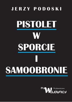 Pistolet w sporcie i samoobronie - Jerzy Podolski