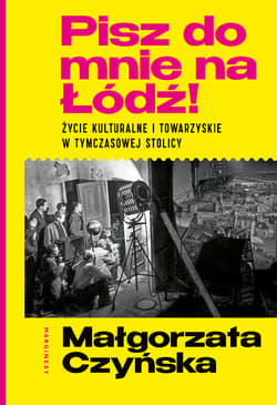 Pisz do mnie na Łódź! - Małgorzata Czyńska
