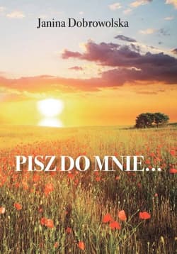 Pisz do mnie... Wiersze zebrane 2012-2013