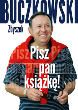 Pisz pan książkę!_plik - ebook - Zbigniew Buczkowski