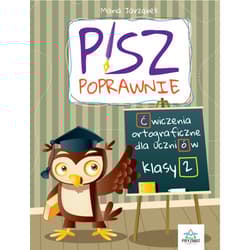Pisz poprawnie. Ćwiczenia ortograficzne dla uczniów klasy 2