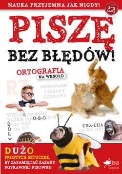 Piszę bez błędów. Ortografia na wesoło (klasa 3-5) - Opracowanie Zbiorowe