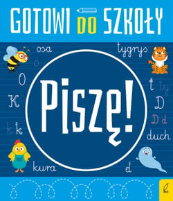 Piszę. Gotowi do szkoły - Opracowanie Zbiorowe