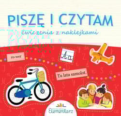 Piszę i czytam Ćwiczenia z naklejkami do Elementarza