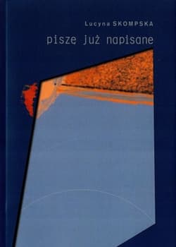 Piszę już napisane - Lucyna Skompska