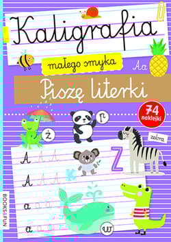Piszę literki. Kaligrafia Małego Smyka - Opracowanie Zbiorowe