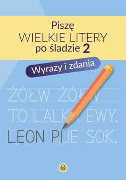 Piszę wielkie litery po śladzie 2 Wyrazy i zdania - Magdalena Hinz