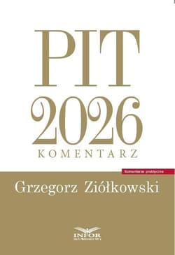 PIT 2026. Komentarz - Grzegorz Ziółkowski