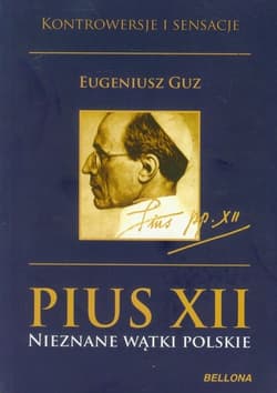 Pius XII Nieznane wątki polskie - Eugeniusz Guz