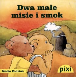 Pixi 3 - Dwa małe misie i smok