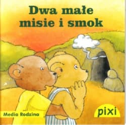 Pixi 3 - Dwa małe misie i smok