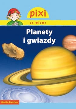 Pixi. Ja wiem! Planety i gwiazdy