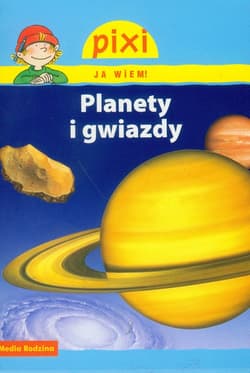 Pixi. Ja wiem! Planety i gwiazdy