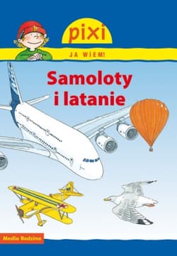 Pixi. Ja wiem! Samoloty i latanie - Imke Rudel