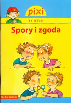 Pixi. Ja wiem. Spory i zgody