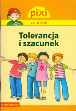 Pixi. Ja wiem. Tolerancja i szacunek