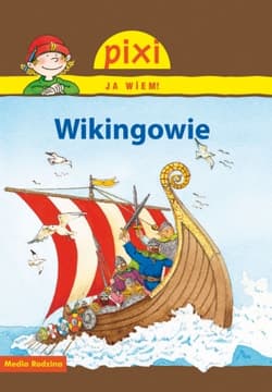 Pixi. Ja wiem! Wikingowie - Monika Wittmann