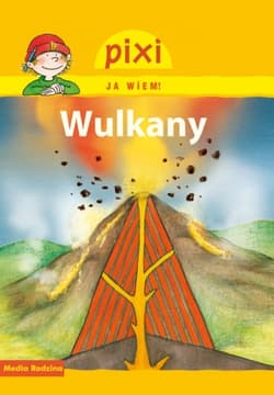 Pixi. Ja wiem! Wulkany
