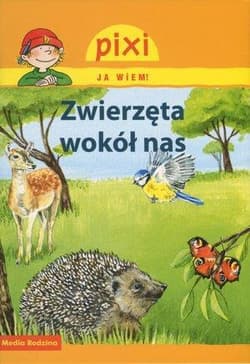 Pixi. Ja wiem. Zwierzęta wokół nas - Hanna Sörensen