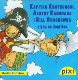 Pixi. Kapitan Krótkonogi, Albert Kanonada i Bill Grochówka płyną na Zanzibar - Patrick Wirbeleit, Manuela Mechtel