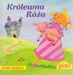 Pixi. Królewna Róża - Petra Maria Schmitt, Kerstin M. Schuld