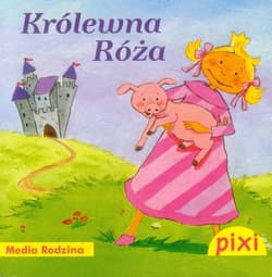Pixi. Królewna Róża - Petra Maria Schmitt, Kerstin M. Schuld