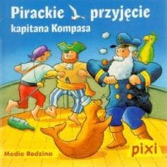 Pixi. Pirackie przyjęcie kapitana Kompasa - Alfred Neuwald