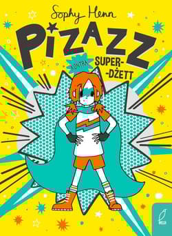 Pizzaz Tom 2 Pizazz kontra Super-Dżett - Sophy Henn